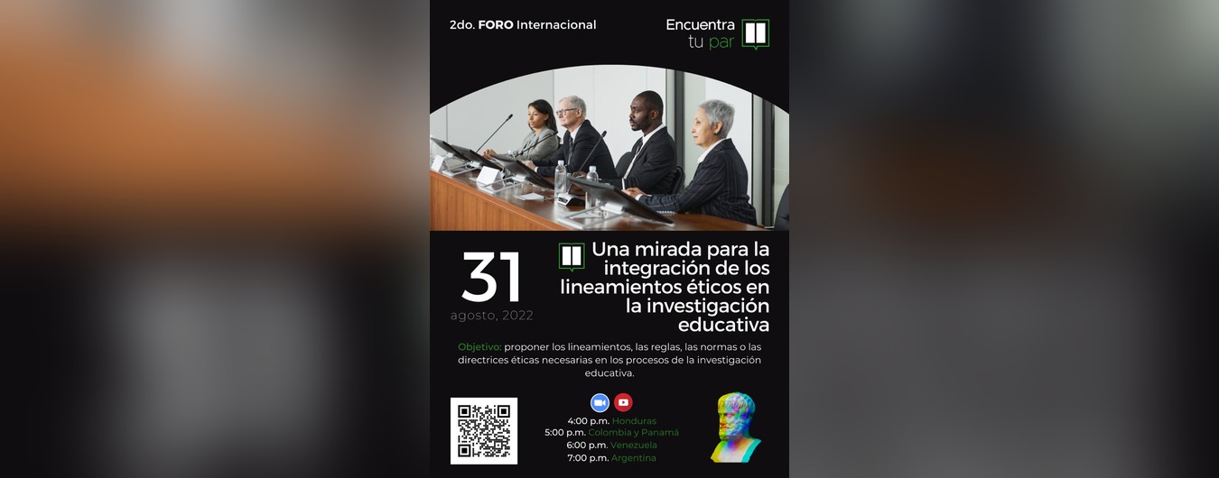 2do. Foro internacional una mirada para la integración de los lineamientos éticos en la investigación educativa