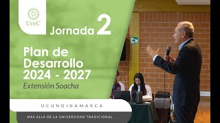 Plan de Desarrollo 2024 - 2027 Jornada 2 - Extensión Soacha