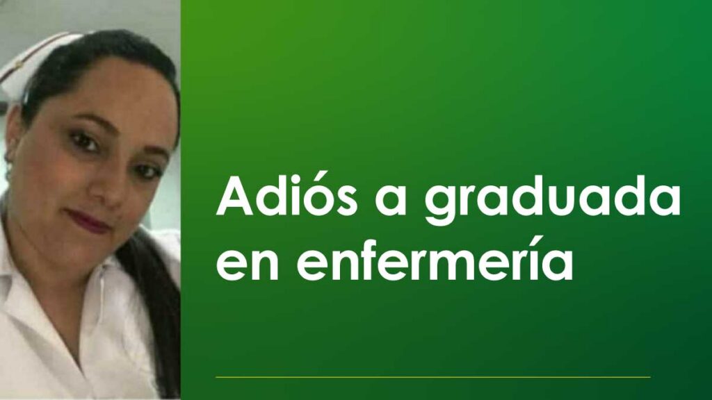 Adiós a graduada en enfermería