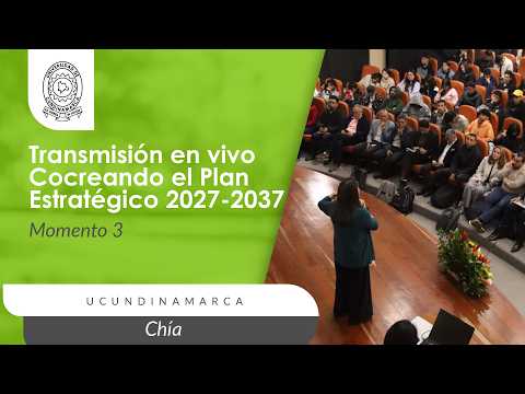 Transmisión en vivo Cocreando el Plan Estratégico 2027-2037, momento 3.