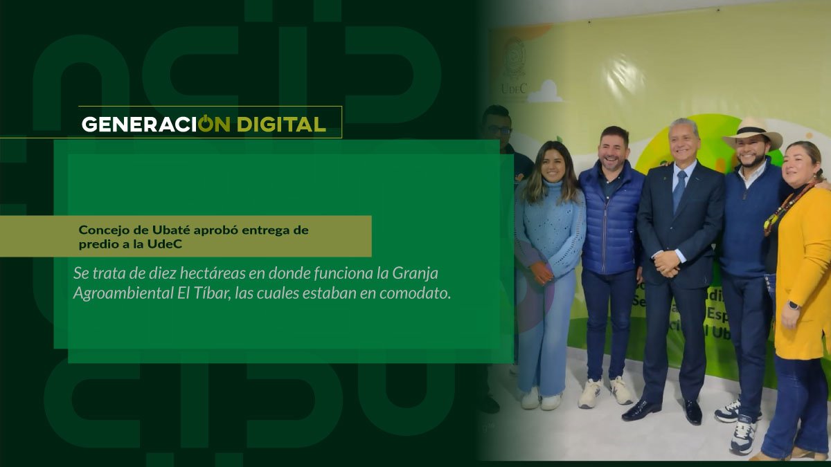 Concejo de Ubaté aprobó entrega de predio a la UdeC