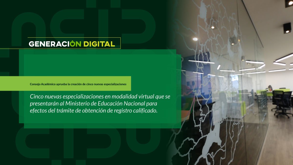 Consejo Académico aprueba la creación de cinco nuevas especializaciones