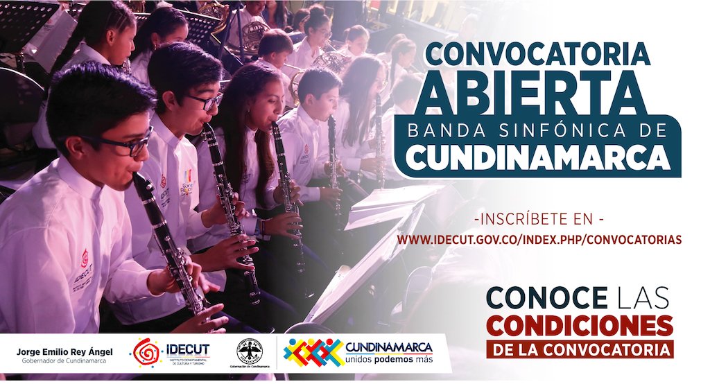 CONVOCATORIA BANDA SINFÓNICA JUVENIL DE CUNDINAMARCA 2019 CONVOCATORIA BANDA SINFÓNICA JUVENIL DE CUNDINAMARCA 2019