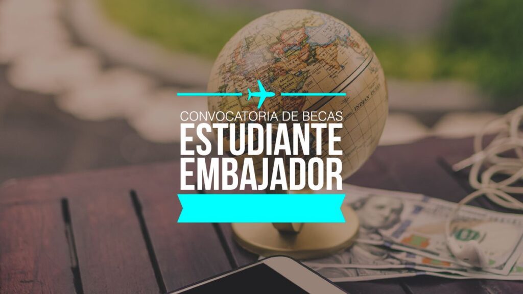 Convocatoria para becas del programa "Estudiante Embajador" (No vigente)