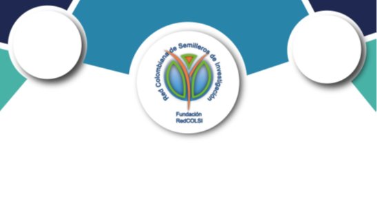 Convocatoria XVII ENCUENTRO REGIONAL DE SEMILLEROS DE INVESTIGACIÓN REDCOLSI – NODO BOGOTÁ CUNDINAMARCA Convocatoria XVII ENCUENTRO REGIONAL DE SEMILLEROS DE INVESTIGACIÓN REDCOLSI – NODO BOGOTÁ CUNDINAMARCA