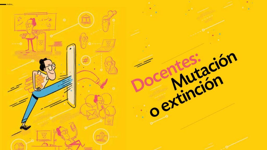 Docentes: Mutación o extinción
