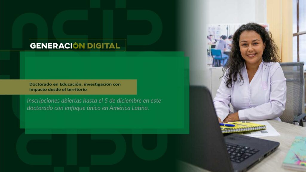 Doctorado en Educación, investigación con impacto desde el territorio