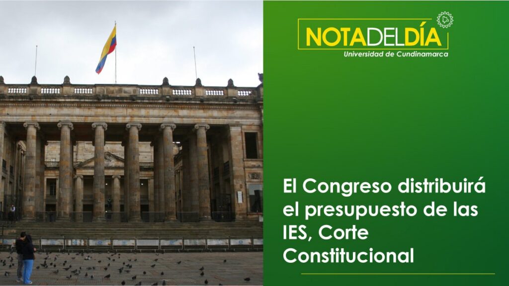 El congreso distribuirá el presupuesto de las universidades públicas: Corte Constitucional