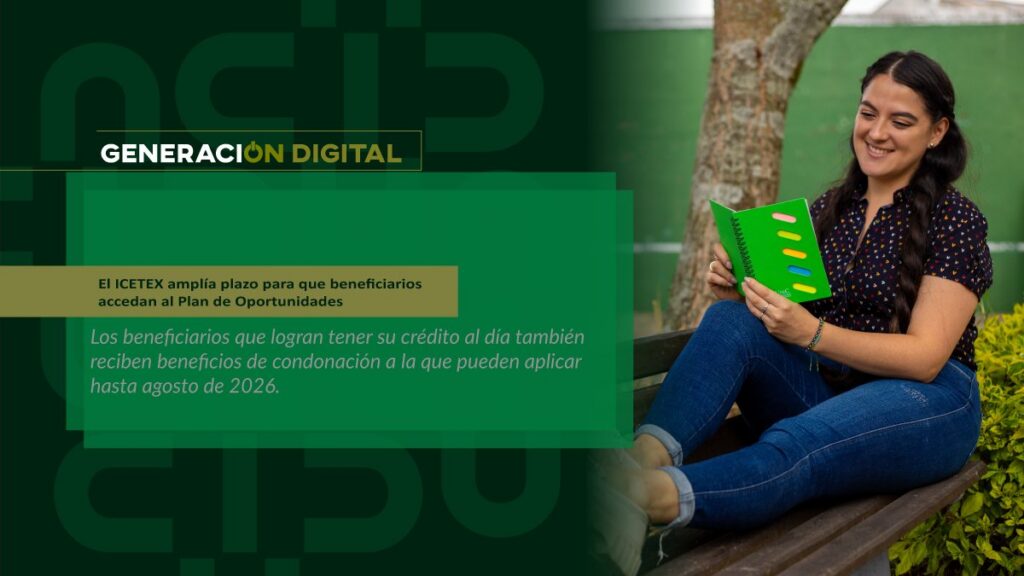 El ICETEX amplía plazo para que beneficiarios accedan al Plan de Oportunidades