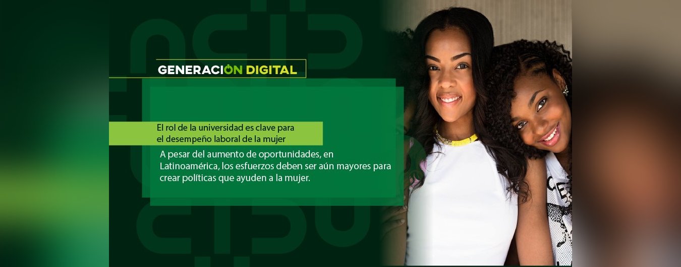 El rol de la universidad es clave para el desempeño laboral de la mujer