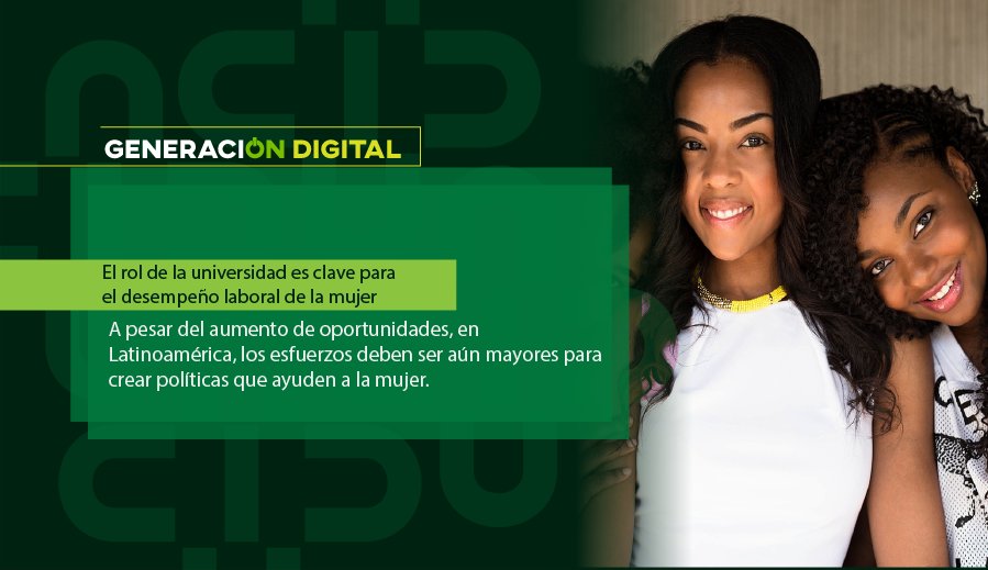 El rol de la universidad es clave para el desempeño laboral de la mujer