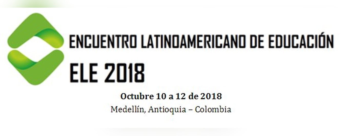 Encuentro Latinoamericano de Educación ELE 2018