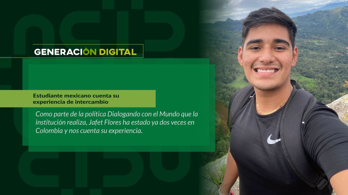 Estudiante mexicano cuenta su experiencia de intercambio
