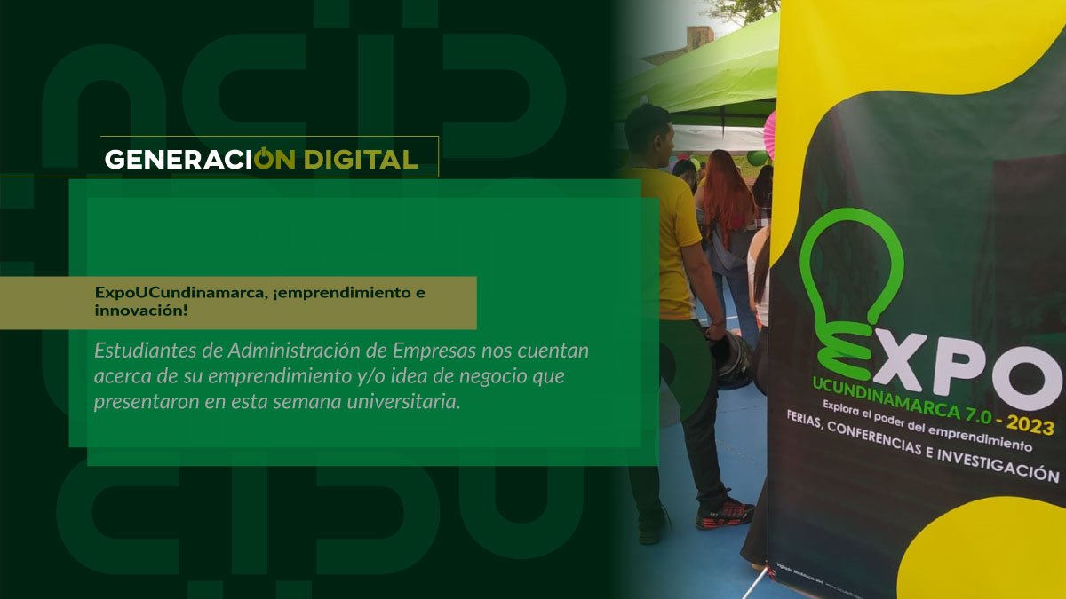ExpoUCundinamarca, ¡emprendimiento e innovación!