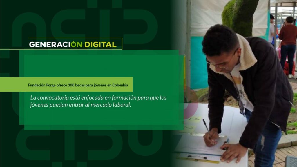 Fundación Forge ofrece 300 becas para jóvenes en Colombia