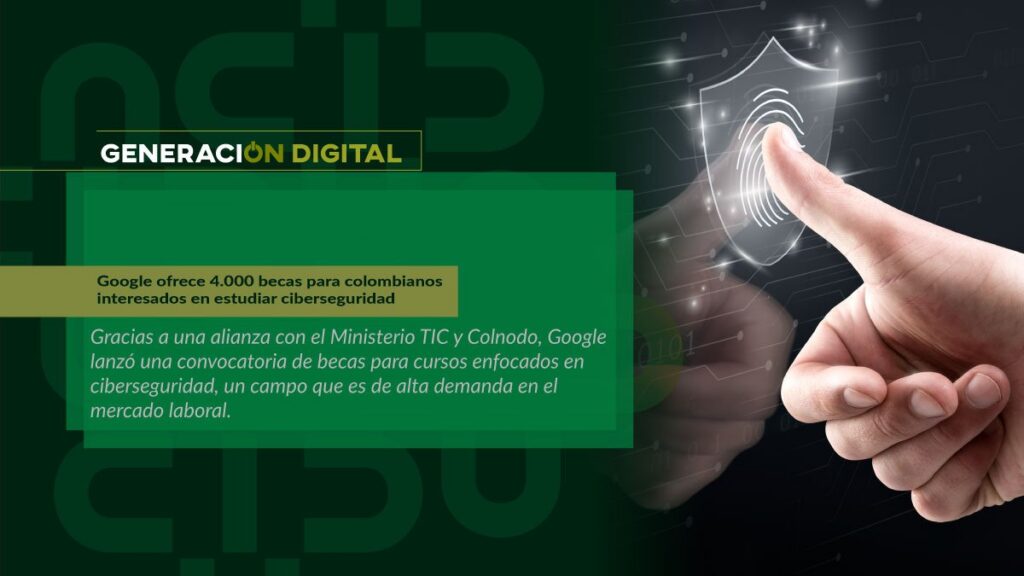 Google ofrece 4.000 becas para colombianos interesados en estudiar ciberseguridad