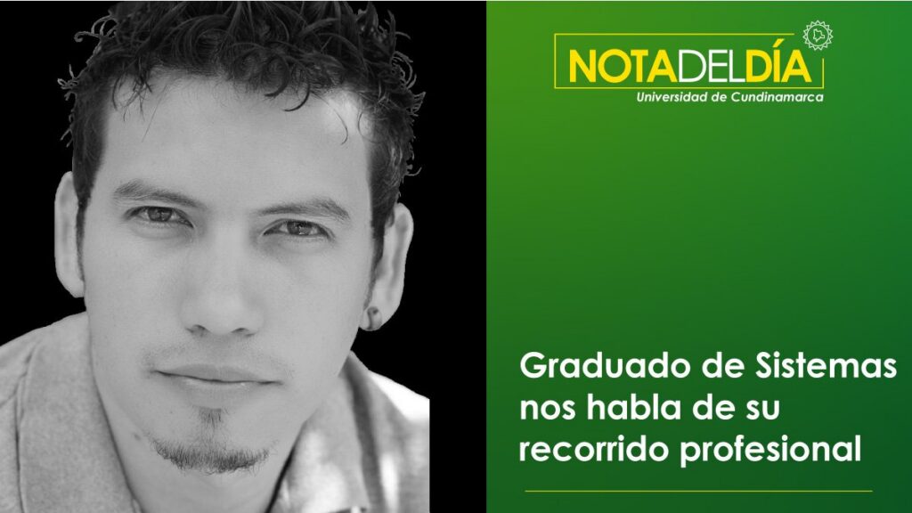 Graduado de Sistemas nos habla de su recorrido profesional