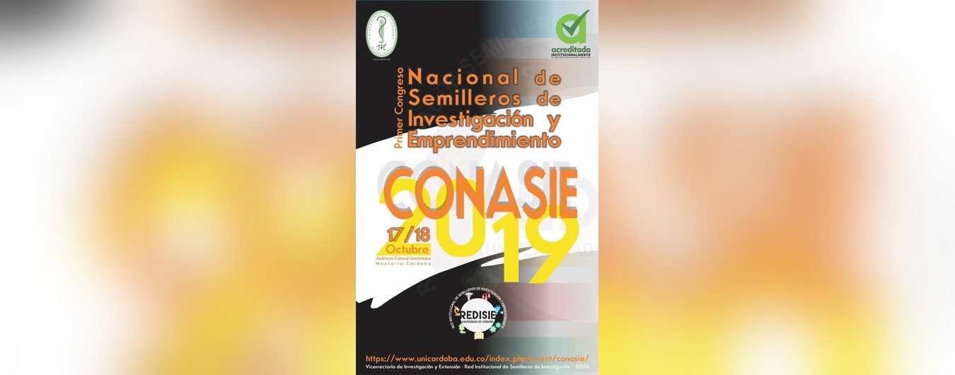 I CONGRESO NACIONAL DE SEMILLEROS DE INVESTIGACIÓN Y EMPRENDIMIENTO – CONASIE 2019