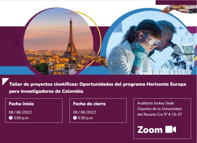 Invitación Taller de proyectos científicos: Oportunidades del programa Horizonte Europa para investigadores de Colombia Invitación Taller de proyectos científicos: Oportunidades del programa Horizonte Europa para investigadores de Colombia