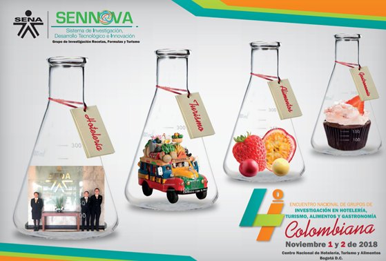 IV ENCUENTRO NACIONAL DE GRUPOS DE INVESTIGACIÓN EN HOTELERÍA, TURISMO, ALIMENTOS Y GASTRONOMÍA COLOMBIANA. IV ENCUENTRO NACIONAL DE GRUPOS DE INVESTIGACIÓN EN HOTELERÍA, TURISMO, ALIMENTOS Y GASTRONOMÍA COLOMBIANA.