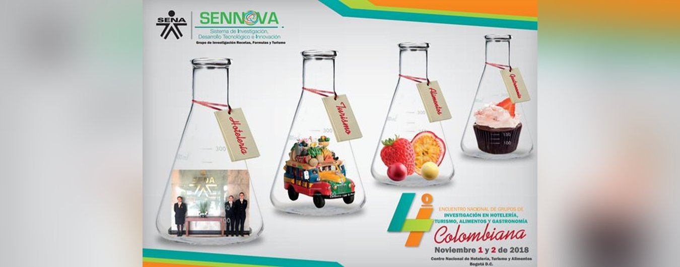 IV ENCUENTRO NACIONAL DE GRUPOS DE INVESTIGACIÓN EN HOTELERÍA, TURISMO, ALIMENTOS Y GASTRONOMÍA COLOMBIANA.