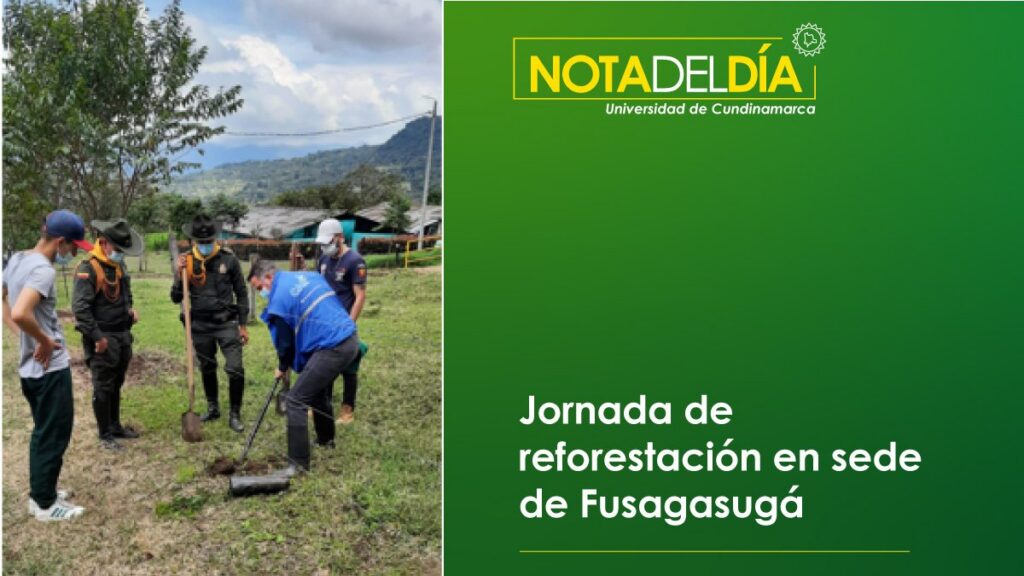 Jornada de reforestación en sede de Fusagasugá
