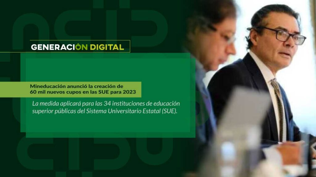 Mineducación anunció la creación de 60 mil nuevos cupos en las SUE para 2023