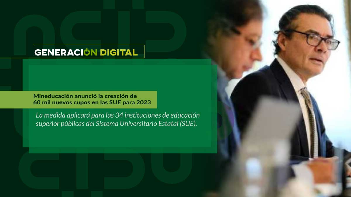 Mineducación anunció la creación de 60 mil nuevos cupos en las SUE para 2023