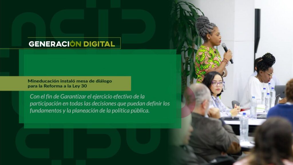 Mineducación instaló mesa de diálogo para la Reforma a la Ley 30