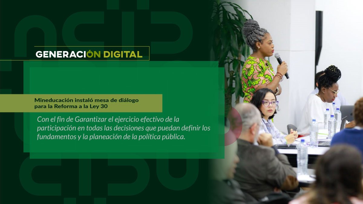 Mineducación instaló mesa de diálogo para la Reforma a la Ley 30