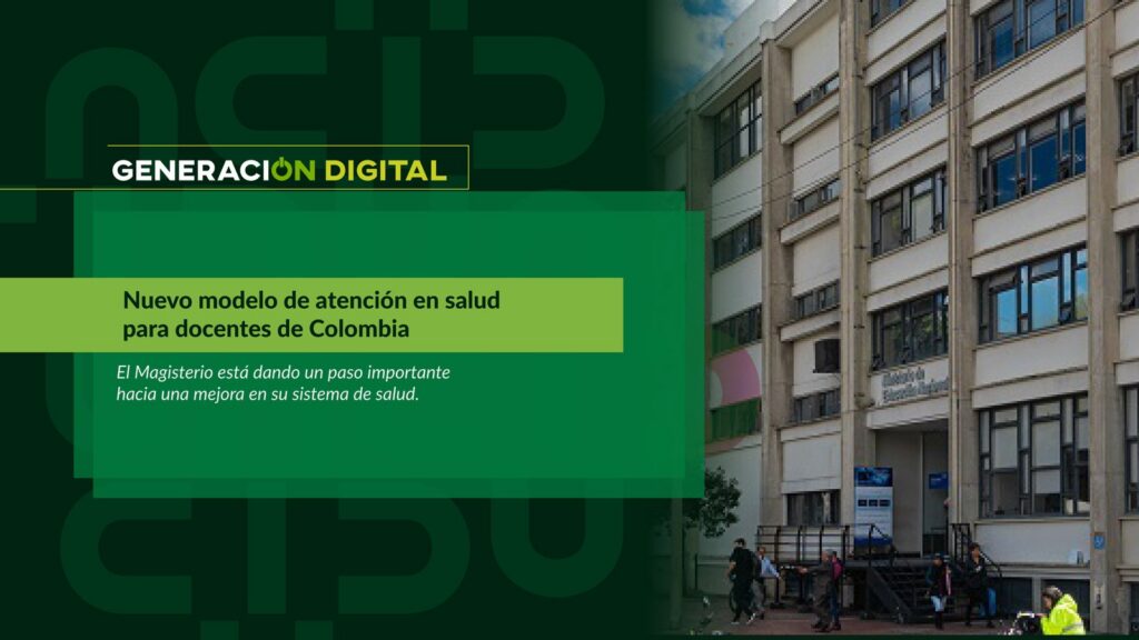 Nuevo modelo de atención en salud para docentes de Colombia