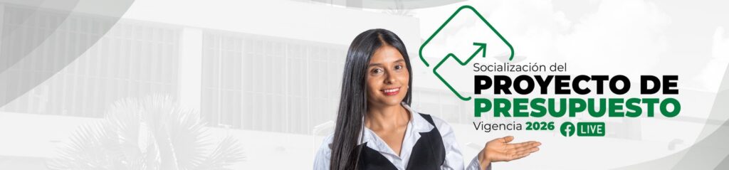 ¡Participa! Socialización del Proyecto de Presupuesto Vigencia 2026