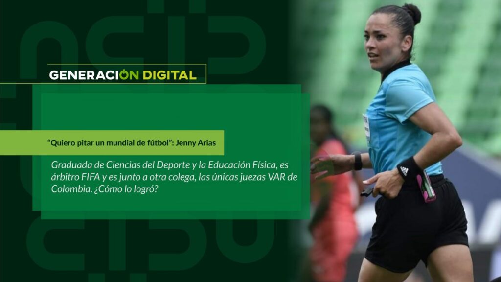 “Quiero pitar un mundial de fútbol”: Jenny Arias