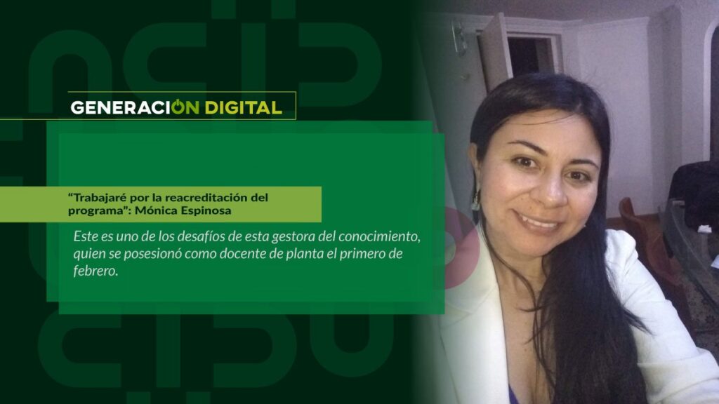 “Trabajaré por la reacreditación del programa”: Mónica Espinosa