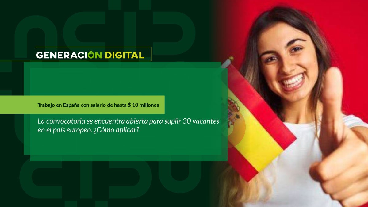 Trabajo en España con salario de hasta $ 10 millones