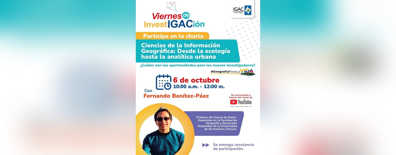 Viernes de Investigación, Ciencias de la Información Geográfica, Desde la Ecología hasta la analítica urbana