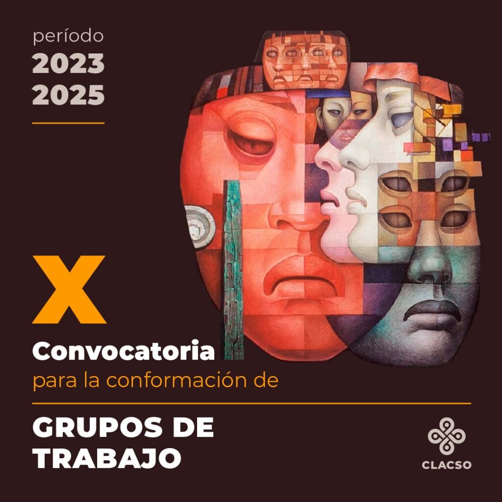X Convocatoria para la presentación de propuestas de Grupos de Trabajo - Período 2023-2025 presentarnos a la convocatoria