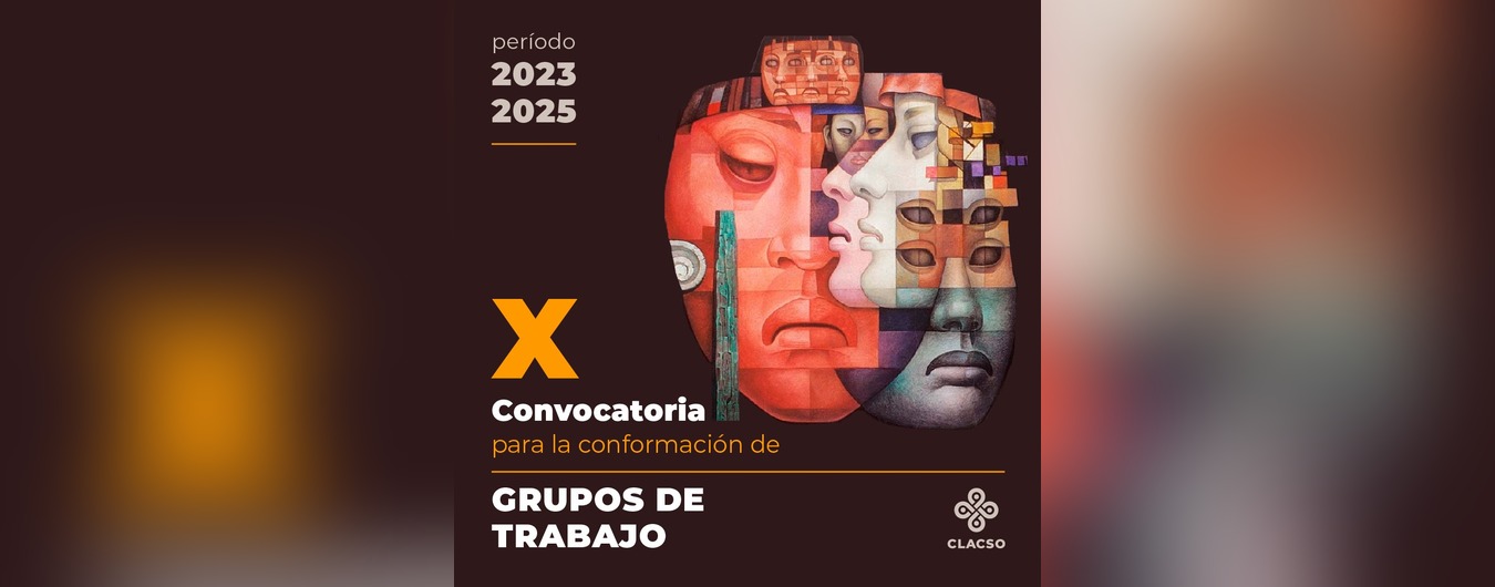 X Convocatoria para la presentación de propuestas de Grupos de Trabajo – Período 2023-2025 presentarnos a la convocatoria