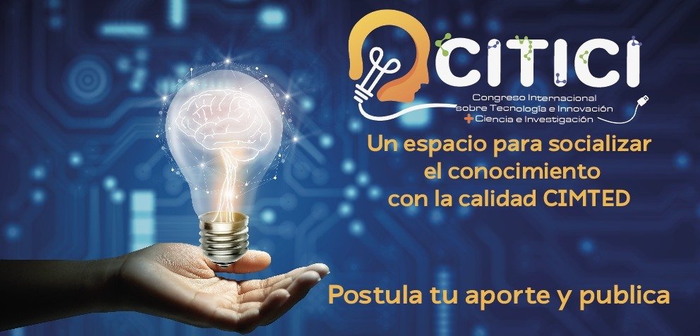 XI Congreso internacional sobre tecnología e innovación + ciencia e investigación. XI Congreso internacional sobre tecnología e innovación + ciencia e investigación.